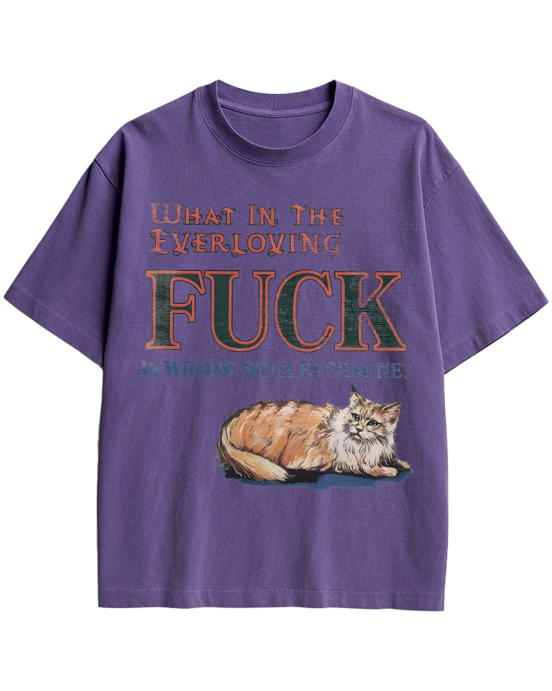 TheRetroTee What in the Everloving Fuck Is Wrong with Everyone Pin-Up Cotton T-Shirt