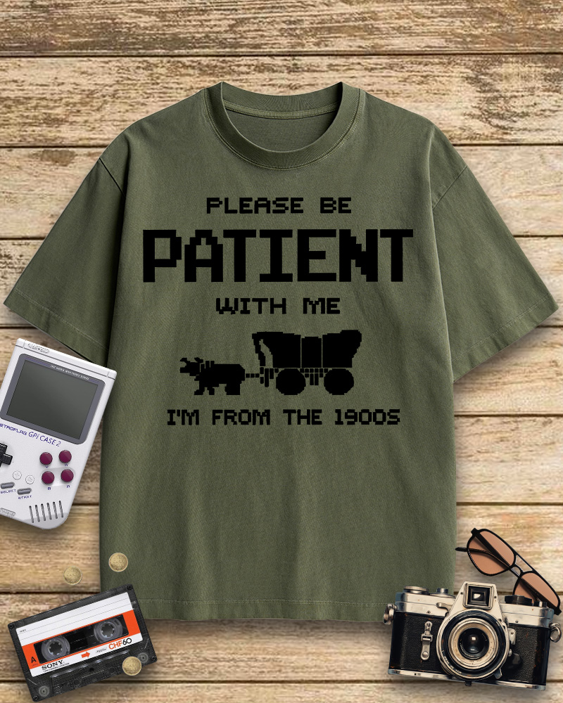TheRetroTee Please Be Patient with Me I'm from the 1900s Cotton T-Shirt