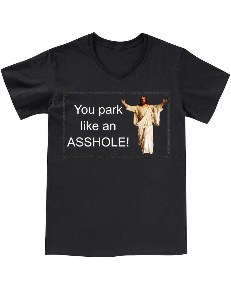 TheRetroTee You Park like an Asshole 1980s V-neck T-Shirt
