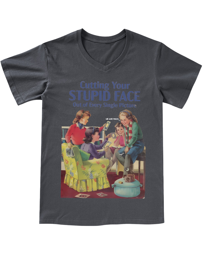 TheRetroTee Cutting Your Stupid Face out of Every Single Picture Pin-Up V-neck T-Shirt