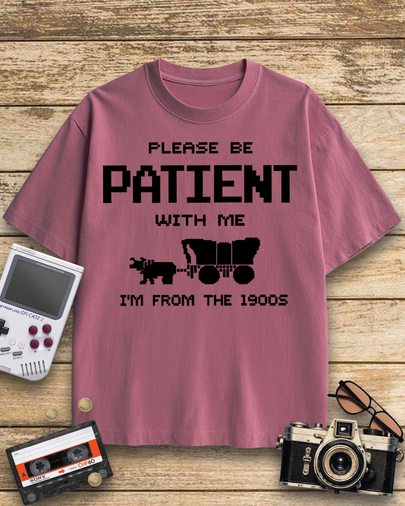 TheRetroTee Please Be Patient with Me I'm from the 1900s Cotton T-Shirt