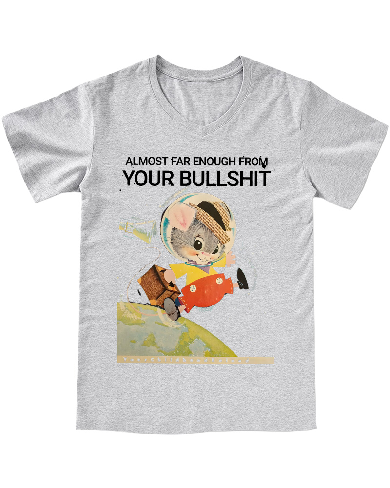 TheRetroTee Almost Far Enough from Your Bullshit 1960s V-neck T-Shirt