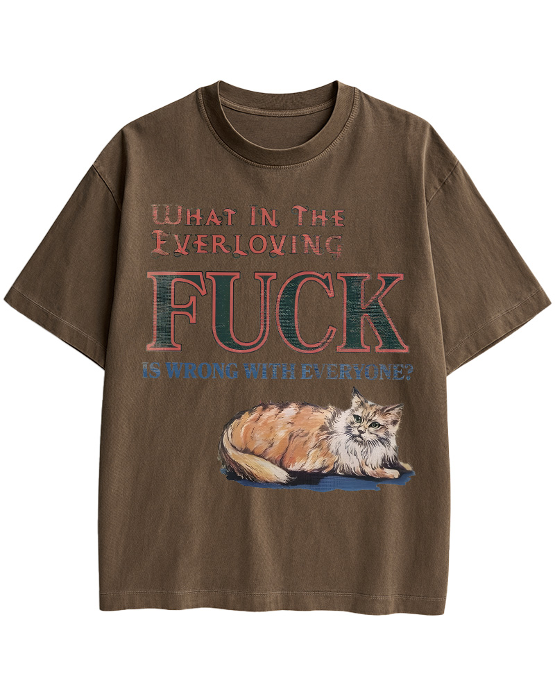 TheRetroTee What in the Everloving Fuck Is Wrong with Everyone Pin-Up Cotton T-Shirt