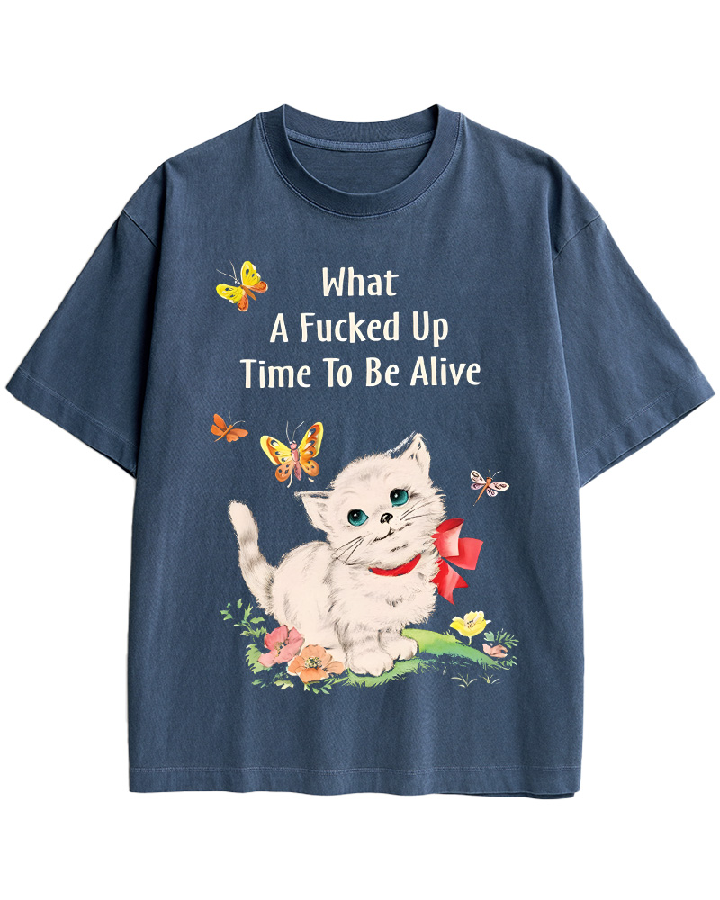 TheRetroTee What a Fucked up Time to Be Alive Pin-Up Cotton T-Shirt