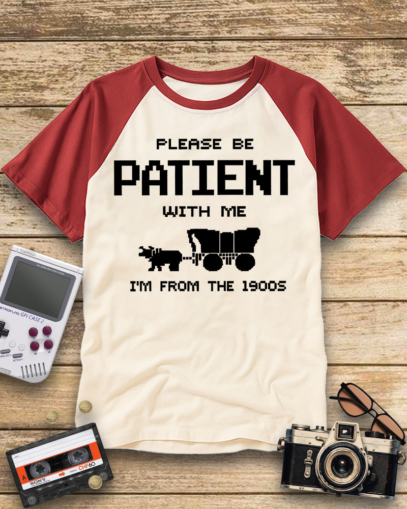 TheRetroTee Please Be Patient with Me I'm from the 1900s Raglan Baseball T-Shirt