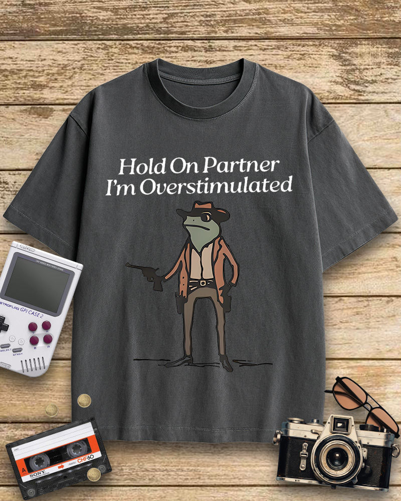 TheRetroTee Hold On Partner Im Overstimulated 1950s Cotton T-Shirt