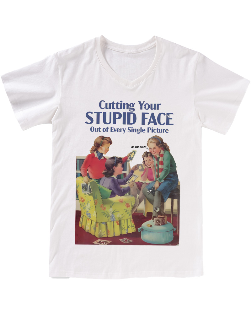 TheRetroTee Cutting Your Stupid Face out of Every Single Picture Pin-Up V-neck T-Shirt