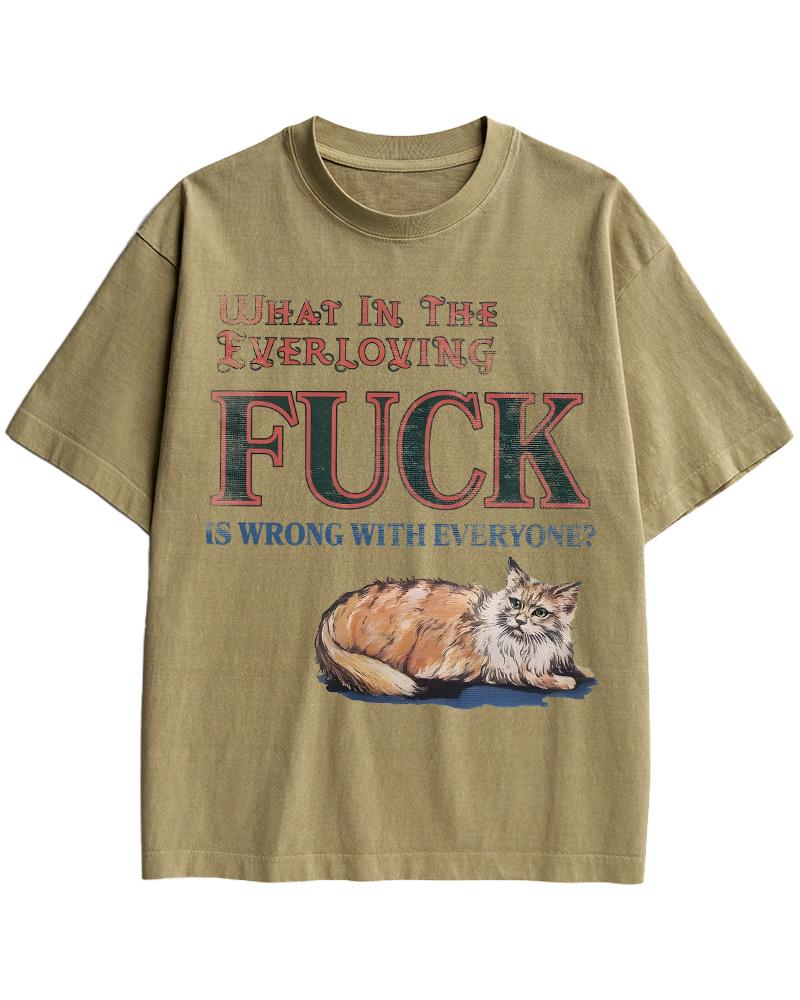 TheRetroTee What in the Everloving Fuck Is Wrong with Everyone Pin-Up Cotton T-Shirt