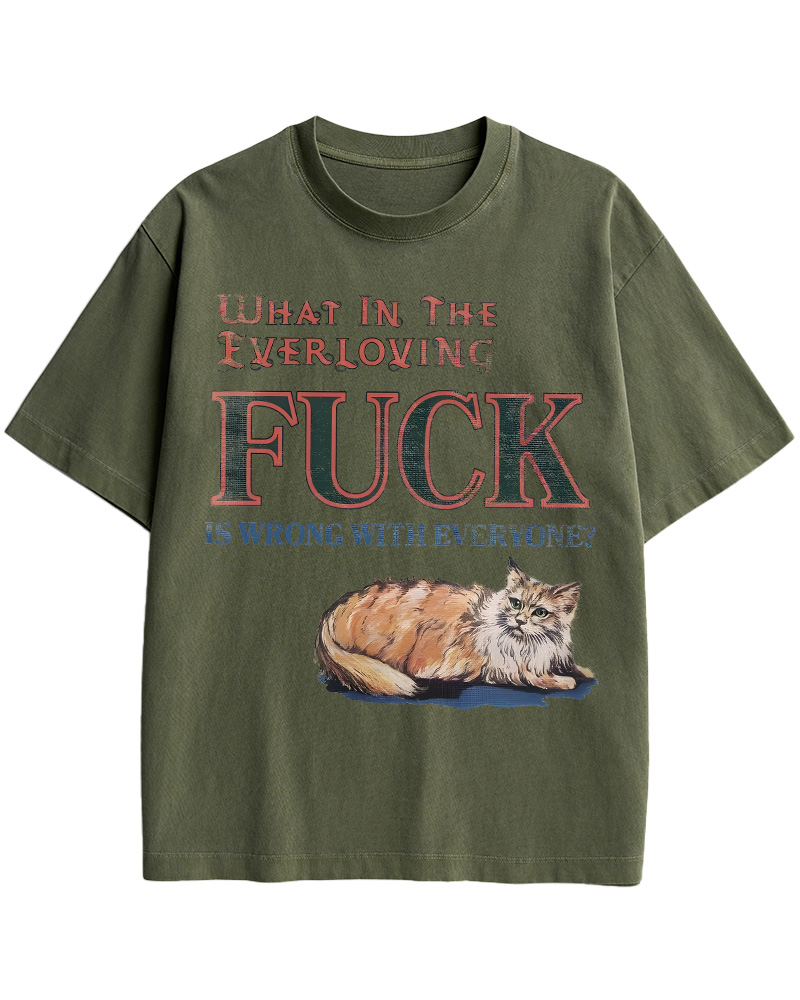 TheRetroTee What in the Everloving Fuck Is Wrong with Everyone Pin-Up Cotton T-Shirt