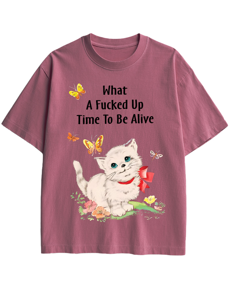 TheRetroTee What a Fucked up Time to Be Alive Pin-Up Cotton T-Shirt