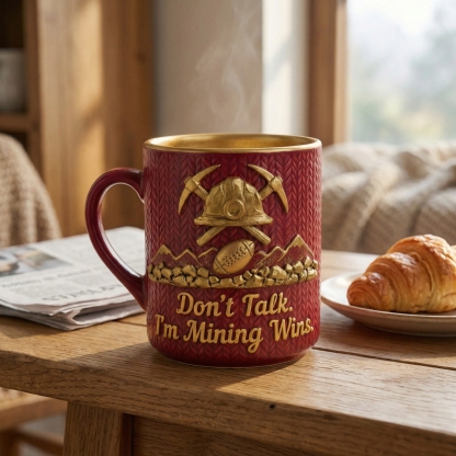 “Don’t Talk. I’m Mining Wins Mug