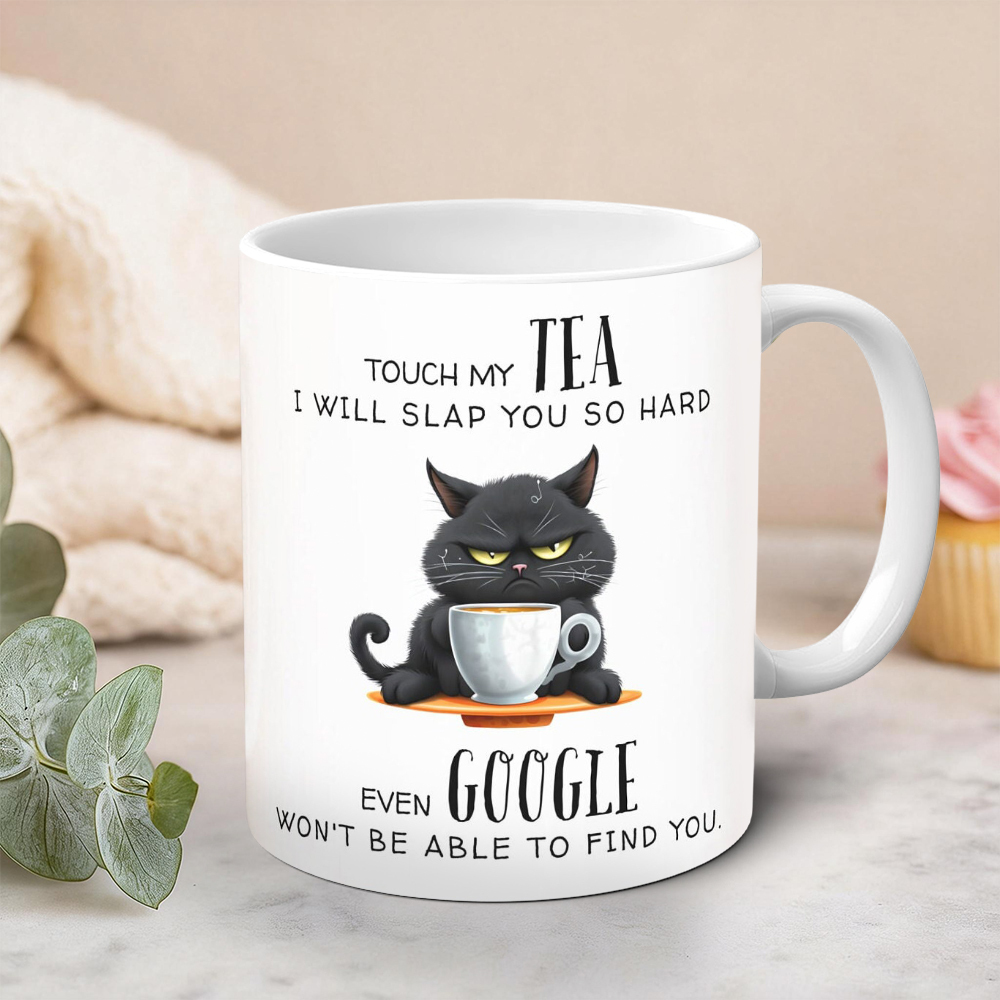Touch My Tea Even Google Wont Be Able To Find You Funny Cat Mug | WSMug58