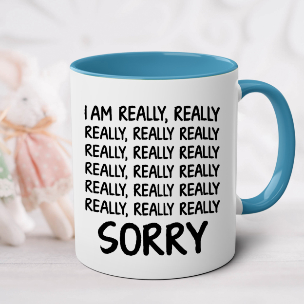 I Am Really, Really, Really Sorry Ceramic Mug | WSMug33