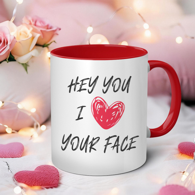 Hey You I Love Your Face Funny Mug | WSMug59