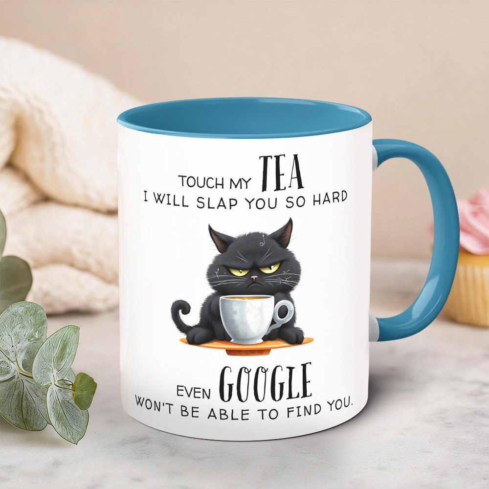 Touch My Tea Even Google Wont Be Able To Find You Funny Cat Mug | WSMug58