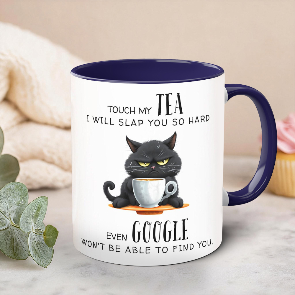 Touch My Tea Even Google Wont Be Able To Find You Funny Cat Mug | WSMug58