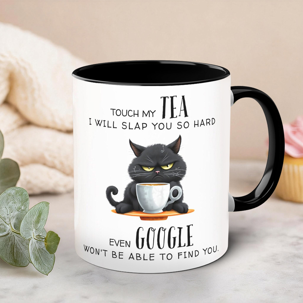 Touch My Tea Even Google Wont Be Able To Find You Funny Cat Mug | WSMug58
