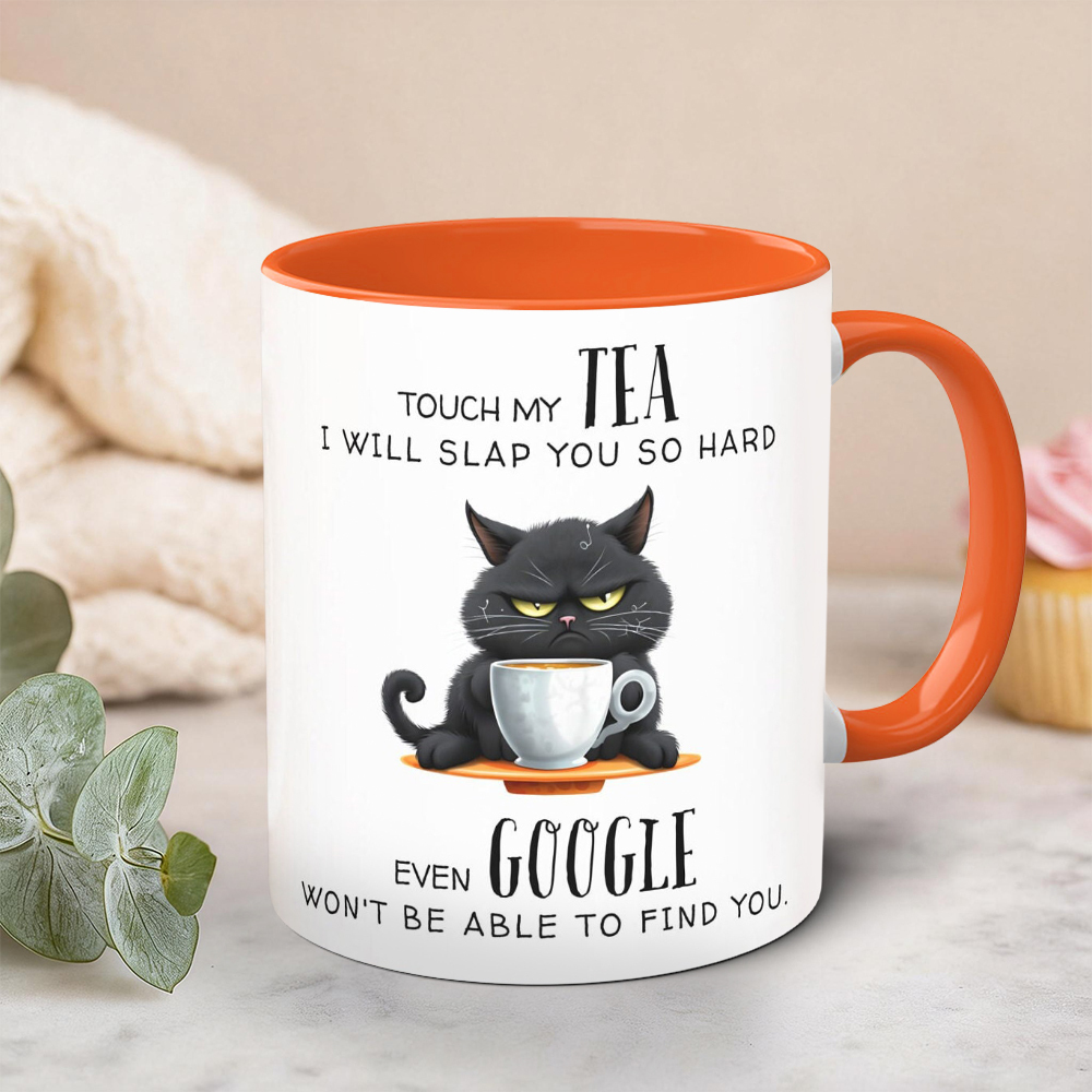 Touch My Tea Even Google Wont Be Able To Find You Funny Cat Mug | WSMug58