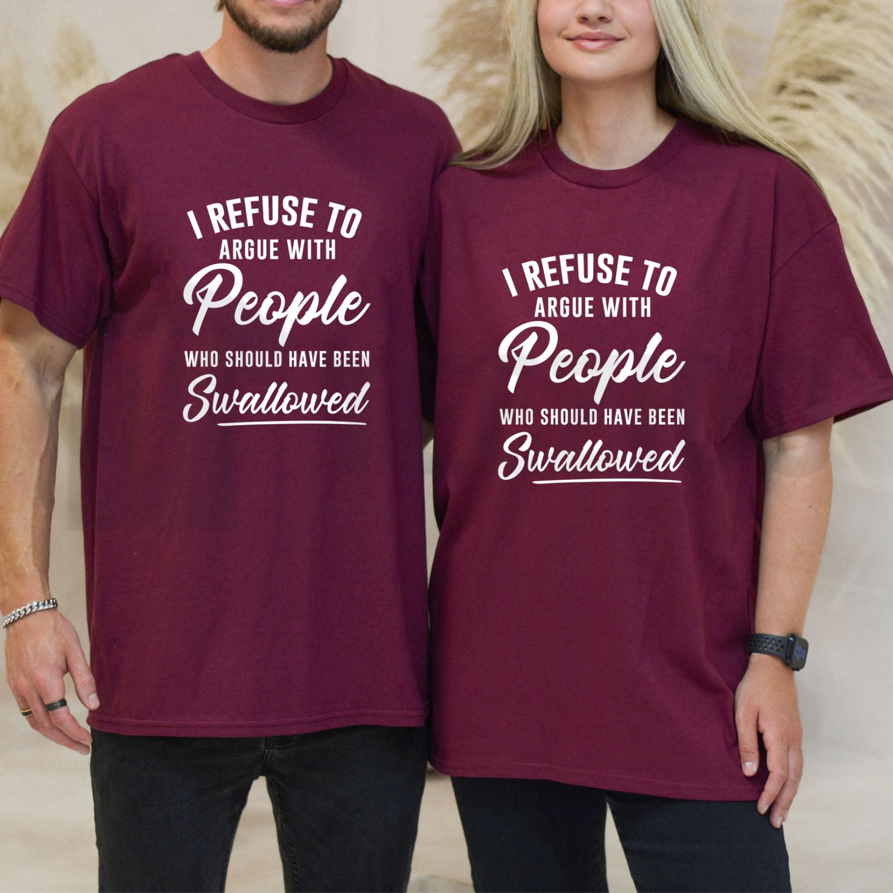 I Refuse To Argue With People Who Should Have Been Swallowed Savage Sarcastic T-Shirt