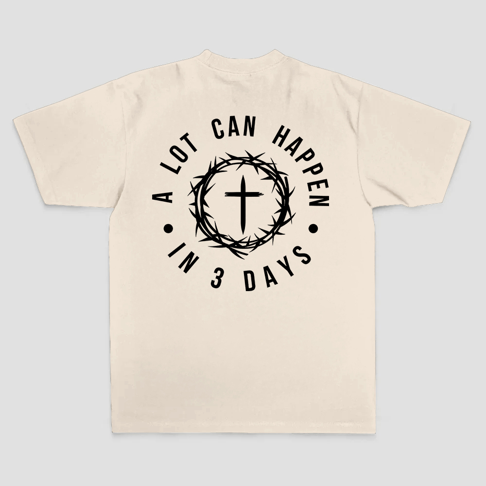 A Lot Can Happen In 3 Days T-shirt