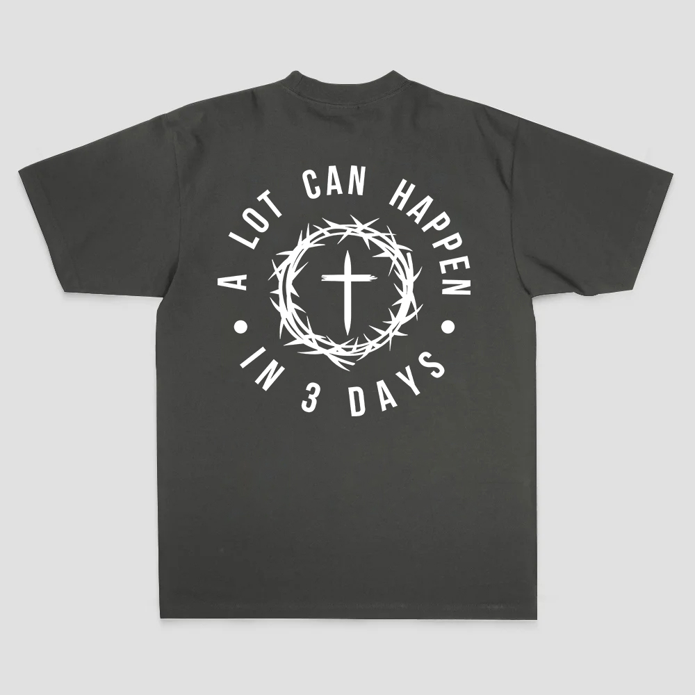 A Lot Can Happen In 3 Days T-shirt