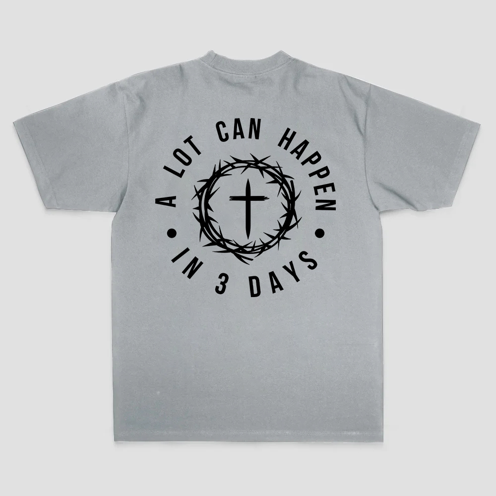 A Lot Can Happen In 3 Days T-shirt