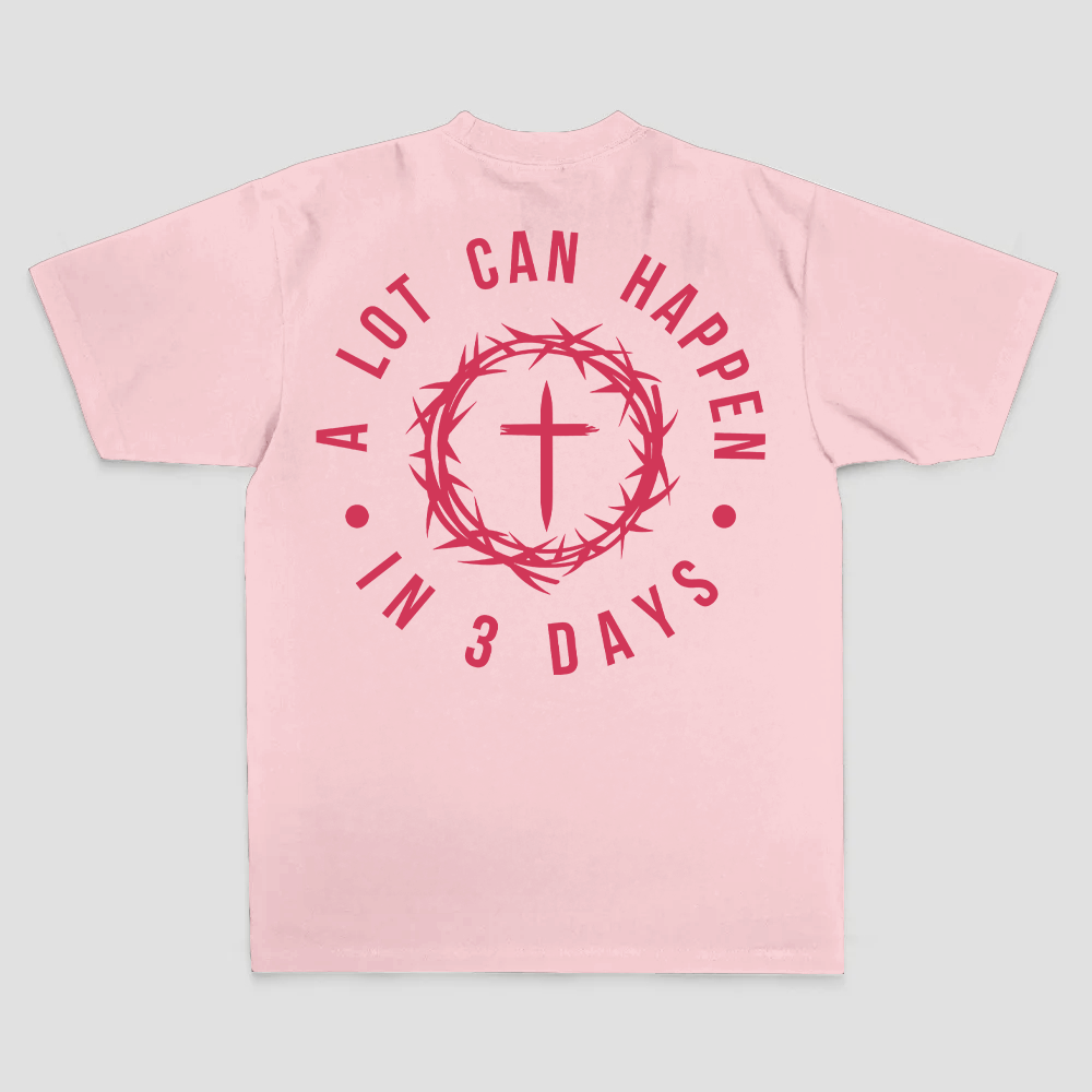 A Lot Can Happen In 3 Days T-shirt