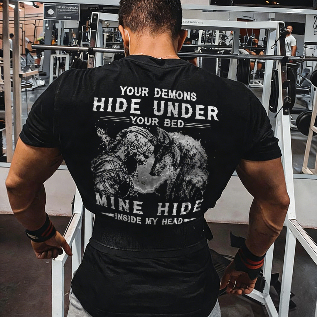 Your Demons Hide Under Your Bed；Mine Hide Inside My Head Printed Men's T-shirt