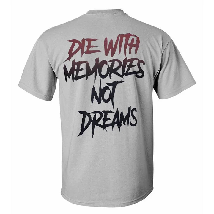 Die With Memories Not Dreams Printed Men's T-shirt