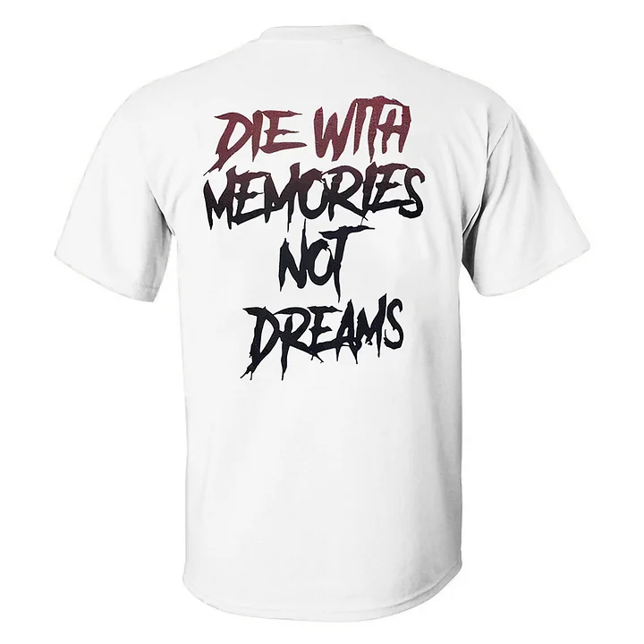 Die With Memories Not Dreams Printed Men's T-shirt