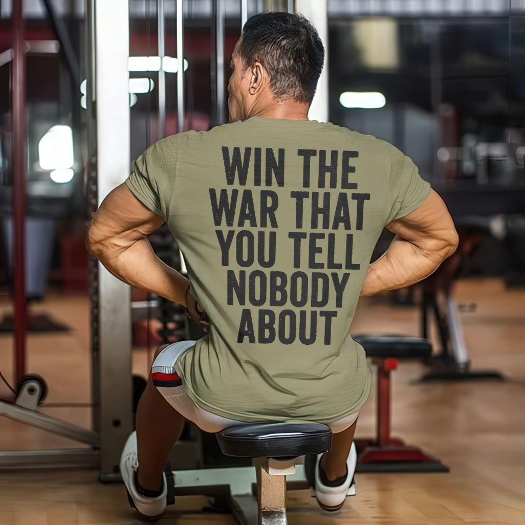 Win The War That You Tell Nobody About Printed Men's T-shirt
