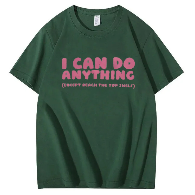 I Can Do Anything Except Reach Top Shelf Short People T-Shirt