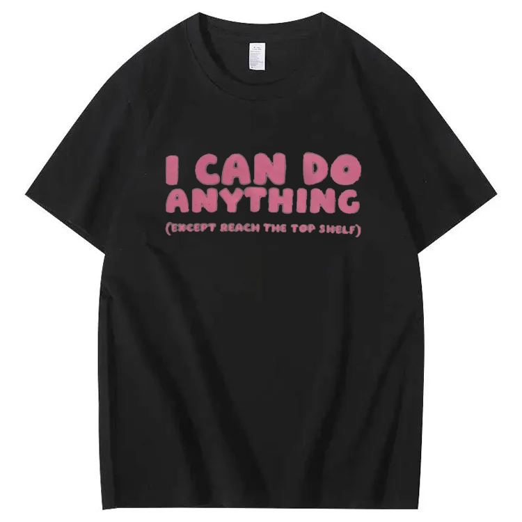 I Can Do Anything Except Reach Top Shelf Short People T-Shirt