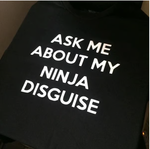 🔥🤣ninja Disguise T-shirt