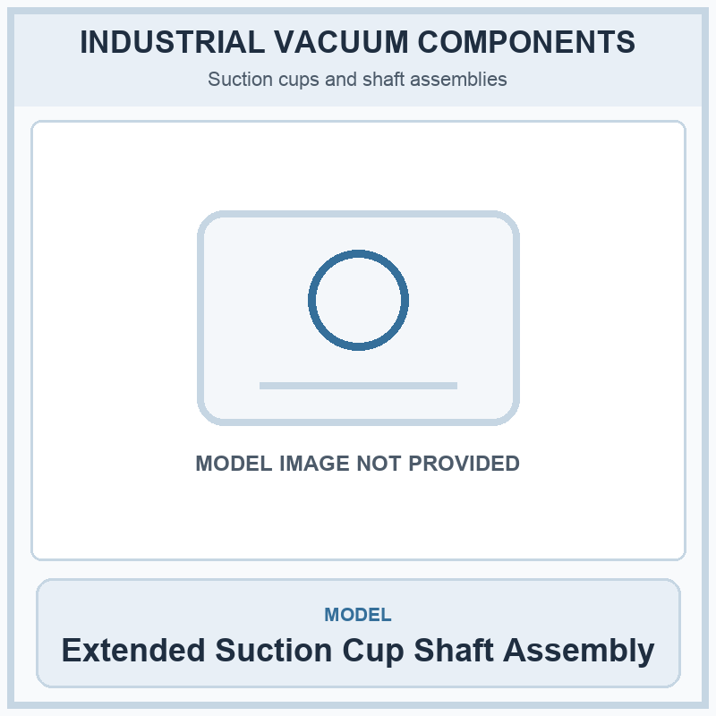 Extended Suction Cup Shaft Assembly industrial loading table vacuum component