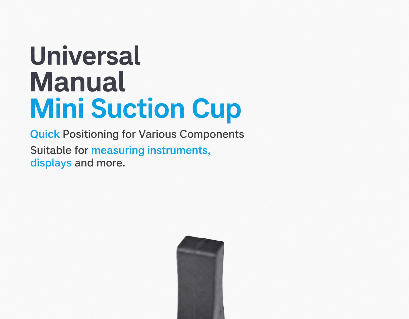 Universal manual mini suction cup for component positioning
