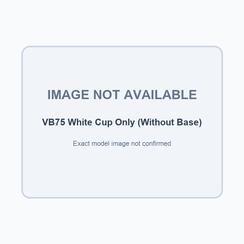 VB75 White Cup Only (Without Base) exact model image not available