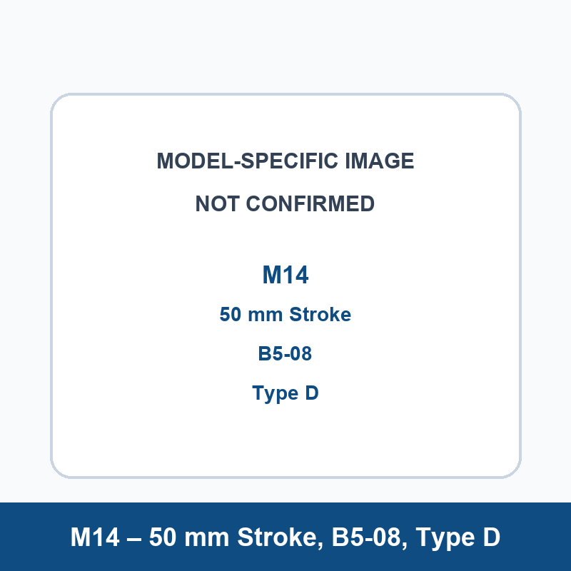 M14 – 50 mm Stroke, B5-08, Type D, model-specific product image not confirmed