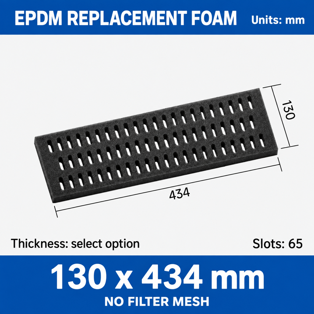 EPDM replacement foam pad, 130 x 434 mm, no filter mesh