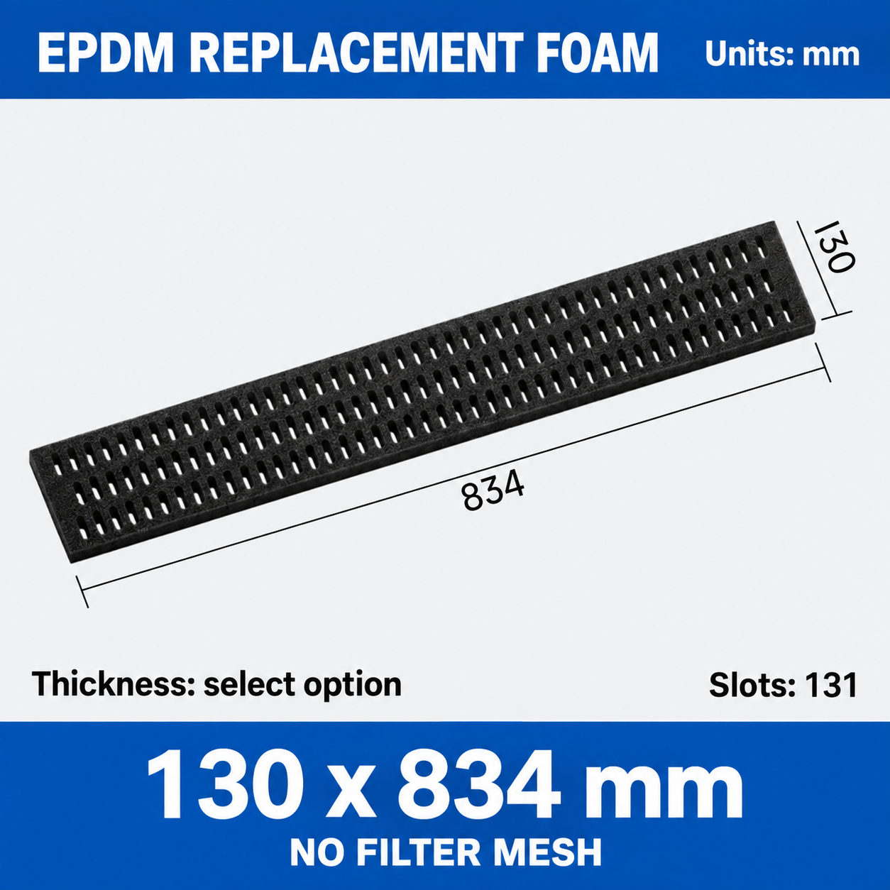 EPDM replacement foam pad, 130 x 834 mm, no filter mesh
