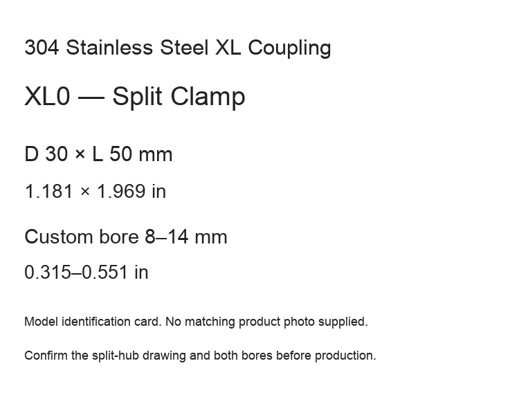 XL0 Split Clamp / D30 × L50 mm (1.181 × 1.969 in) / Bore 8–14 mm (0.315–0.551 in)