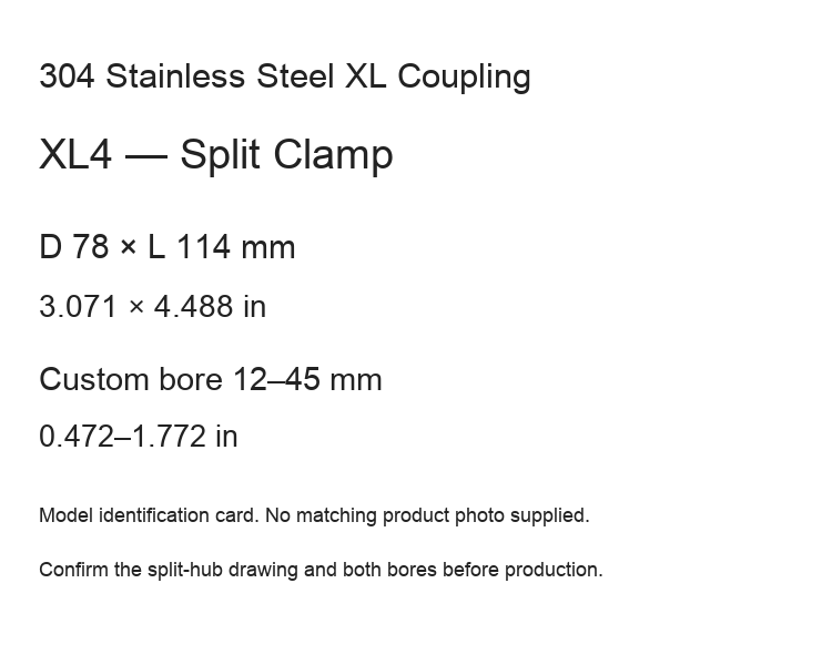 XL4 Split Clamp / D78 × L114 mm (3.071 × 4.488 in) / Bore 12–45 mm (0.472–1.772 in)