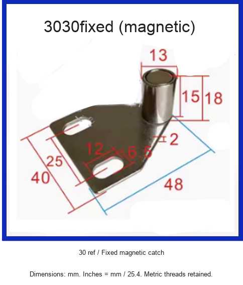 30 ref / Fixed magnetic catch — original photograph and dimensions