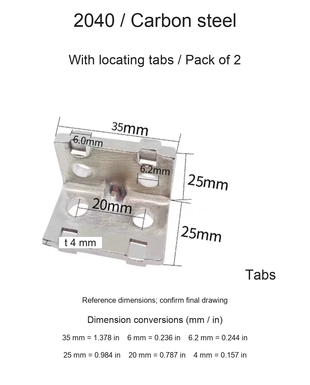 2040 / Carbon steel / With locating tabs / 2 pcs