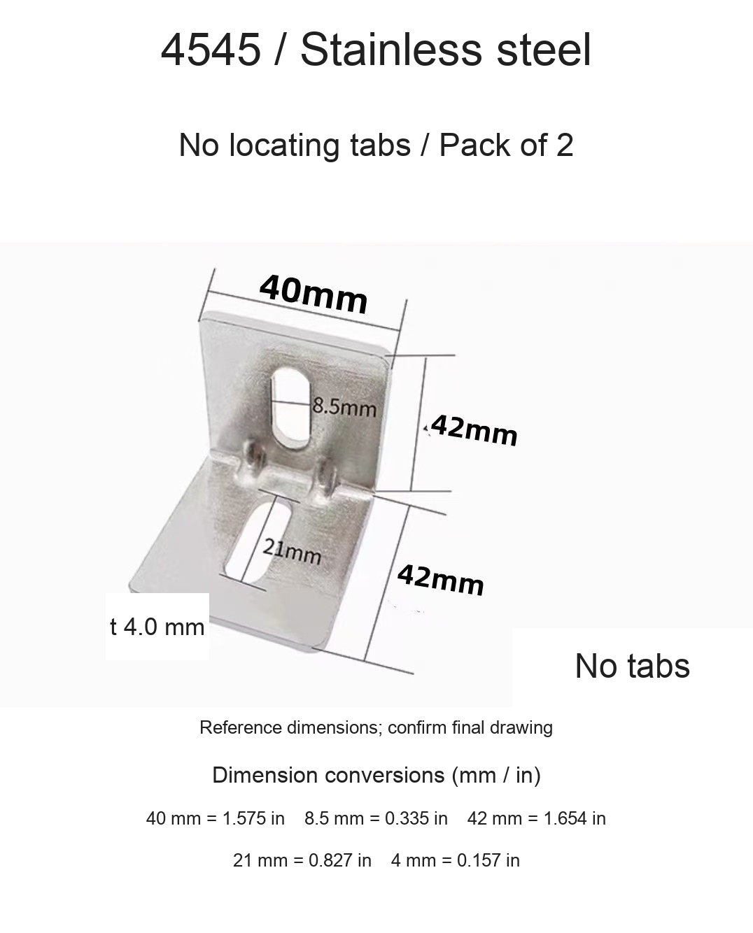 4545 / Stainless steel / No locating tabs / 2 pcs