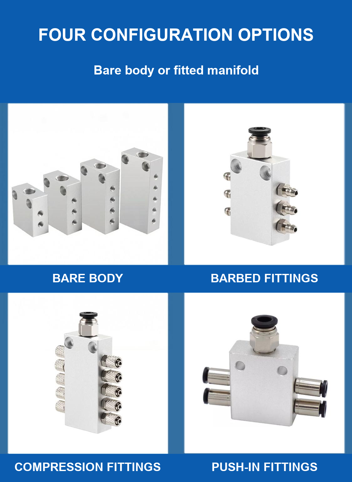 Four manifold configurations: bare body, barbed, compression and push-in