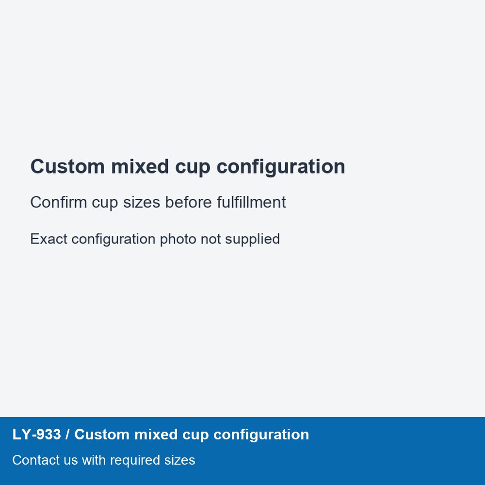 LY-933 / Custom mixed cup configuration