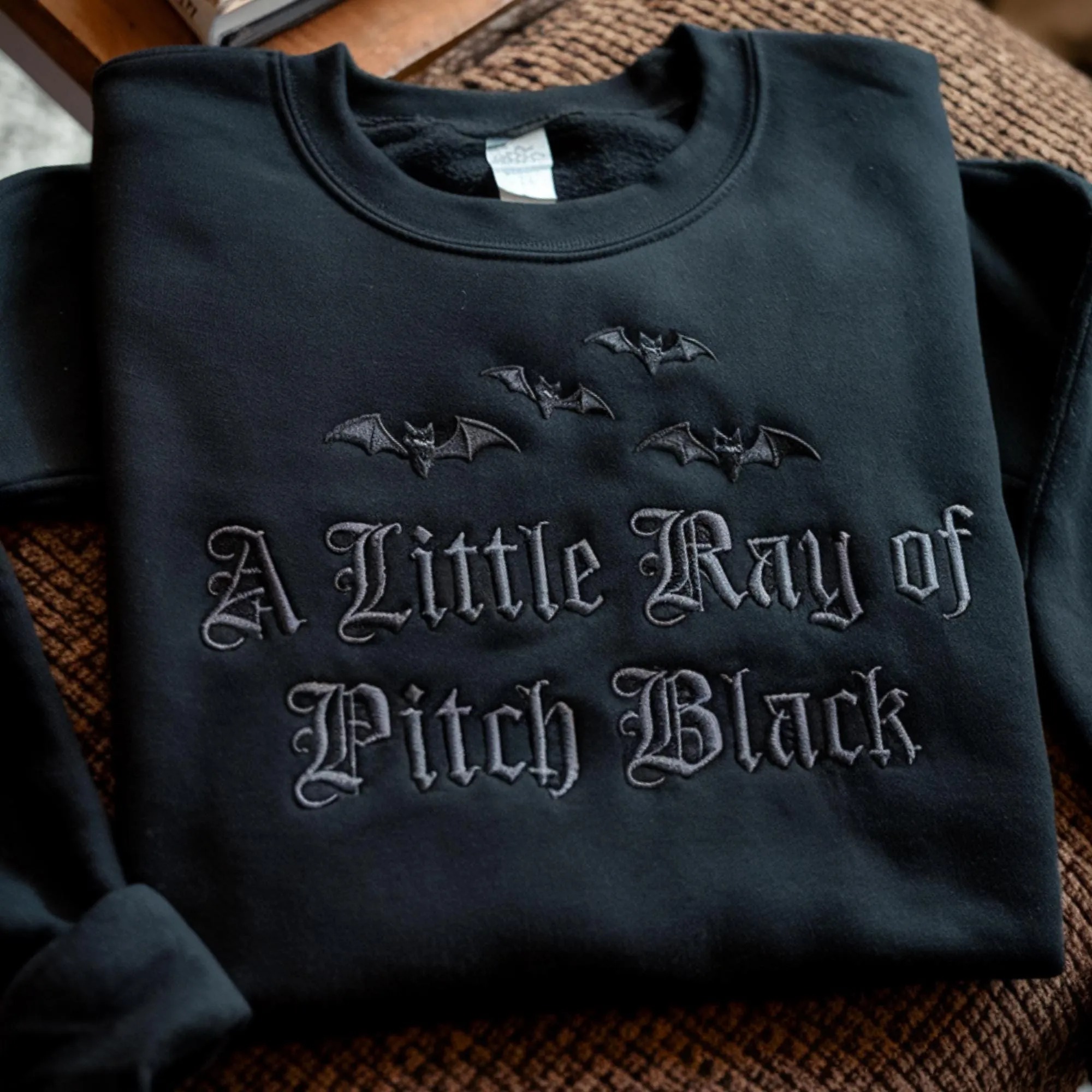 Embroidered A Little Ray of Pitch Black Sweatshirt Sarcasm Sweatshirt for Halloween | Dark Humor