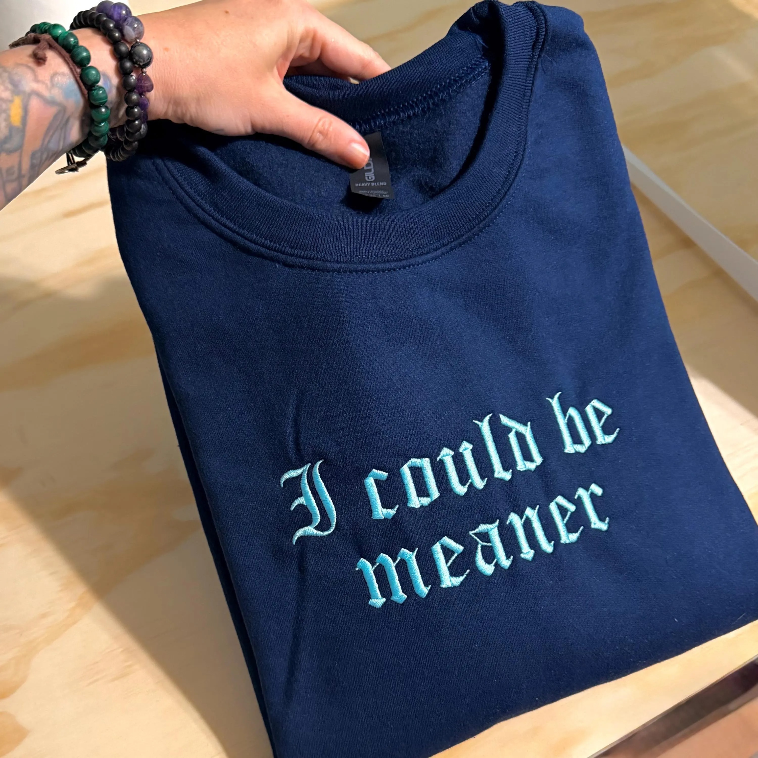 I Could Be Meaner Embroidered Sweatshirt