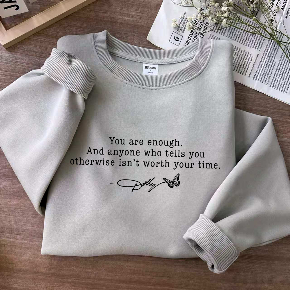 You Are Enough Dolly Quote Inspirational Sweatshirt